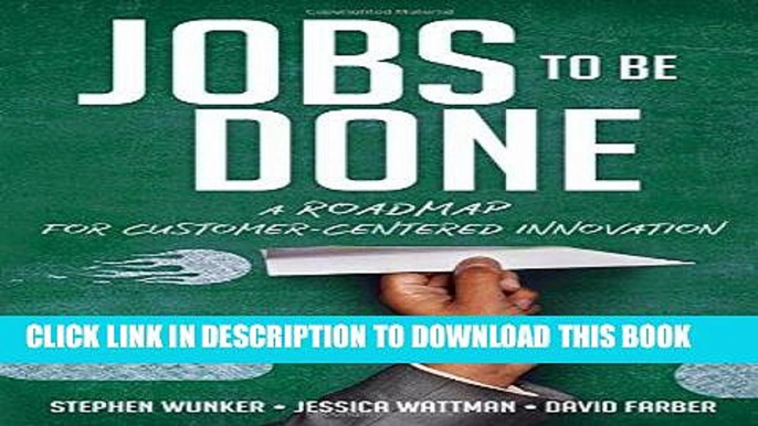 [New] PDF Jobs to Be Done: A Roadmap for Customer-Centered Innovation Free Online