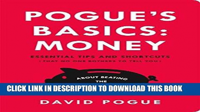 [New] Ebook Pogue s Basics: Money: Essential Tips and Shortcuts (That No One Bothers to Tell You)