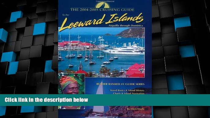 Big Deals  The Cruising Guide to the Leeward Islands: 2004-2005  Full Read Most Wanted