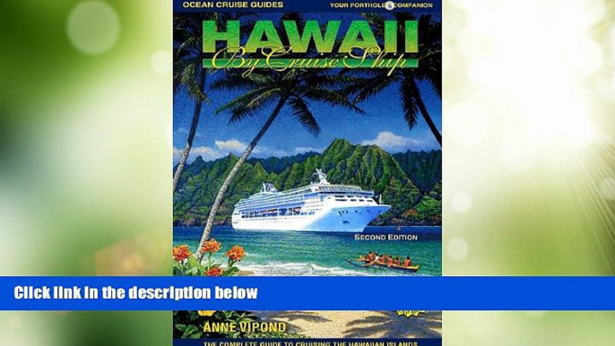 Big Deals  Hawaii by Cruise Ship: The Complete Guide to Cruising the Hawaiian Islands, Includes