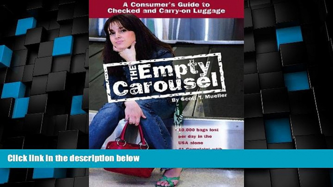 Big Deals  The Empty Carousel a Cunsumer s Guide to Checked and Carry-on Luggage  Best Seller