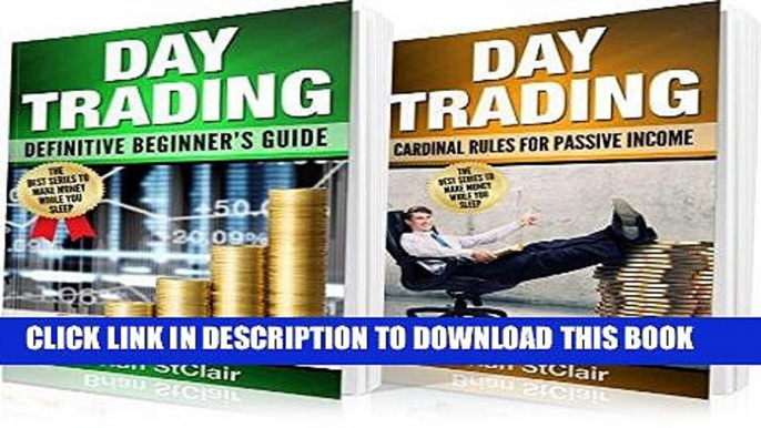 [New] Ebook Day Trading: 2 Books in 1: Definitive Beginner s Guide and Cardinal Rules for Passive