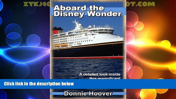 Big Deals  Disney Cruise : Aboard The Disney Wonder - A detailed look inside this magnificent