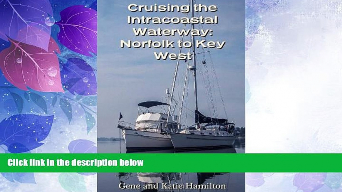 Big Deals  Cruising the Intracoastal Waterway: Norfolk to Key West  Full Read Most Wanted