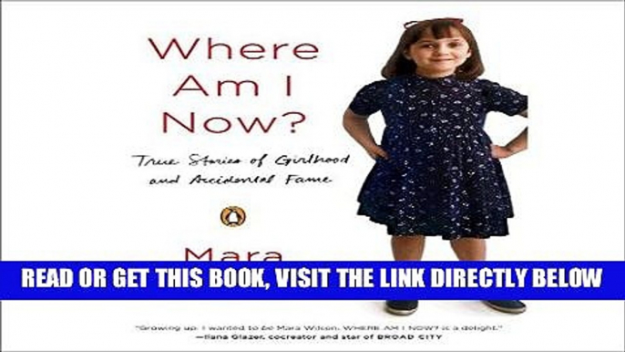 [EBOOK] DOWNLOAD Where Am I Now?: True Stories of Girlhood and Accidental Fame GET NOW