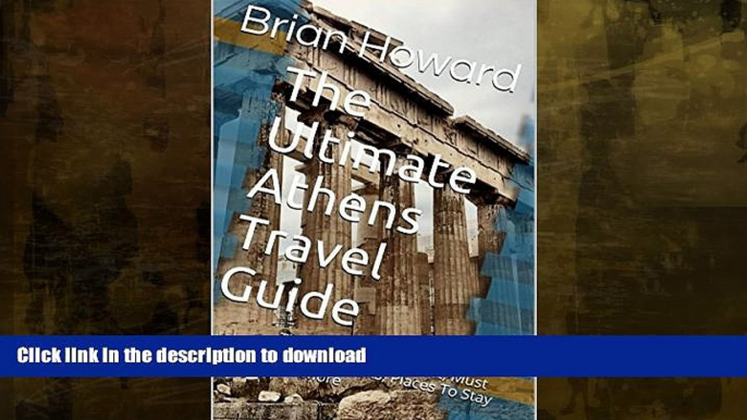 FAVORITE BOOK  The Ultimate Athens Travel Guide: The Travelers Checklist, Must See Attractions,