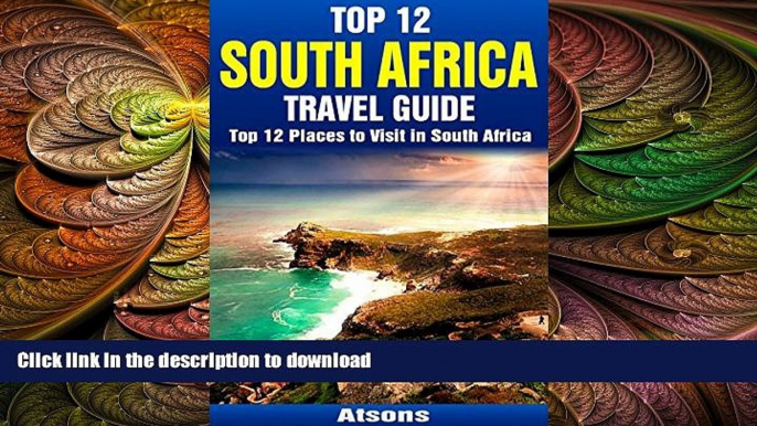 PDF ONLINE Top 12 Places to Visit in South Africa - Top 12 South Africa Travel Guide (Includes