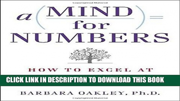 Read Now A Mind for Numbers: How to Excel at Math and Science (Even If You Flunked Algebra)