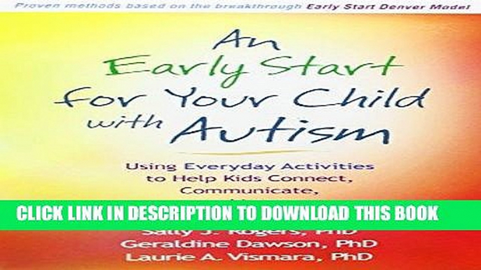 Read Now An Early Start for Your Child with Autism: Using Everyday Activities to Help Kids