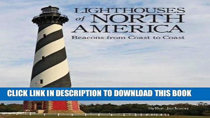 Ebook Lighthouses of North America: Beacons from Coast to Coast Free Read