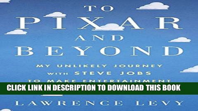 Best Seller To Pixar and Beyond: My Unlikely Journey with Steve Jobs to Make Entertainment History