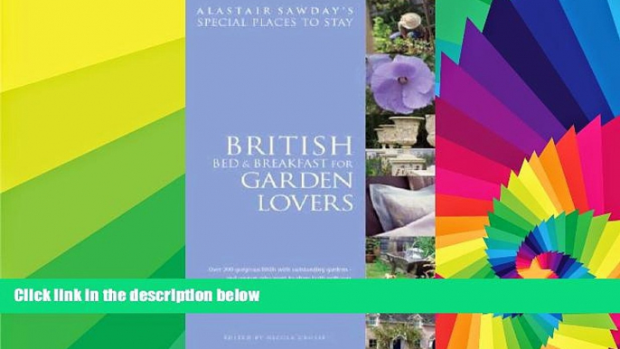 Must Have  Bed and Breakfast for Garden Lovers (Alastair Sawday s Special Places to Stay)  Premium