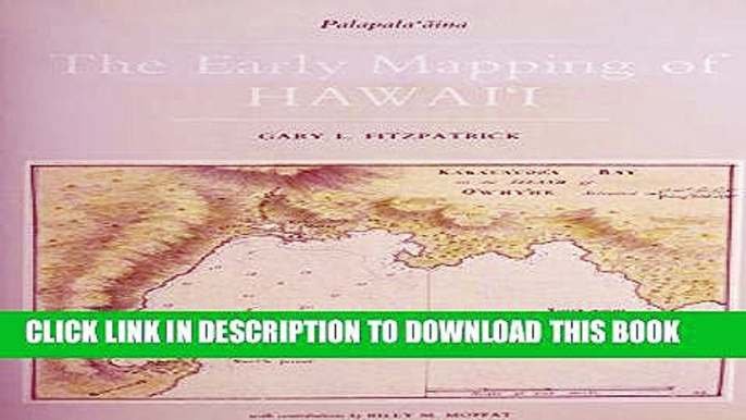 Read Now Early Mapping Of Hawaii (Palapala-Oaina) Download Online