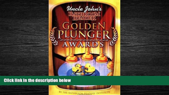 FREE DOWNLOAD  Uncle John s Bathroom Reader Golden Plunger Awards (Uncle John s Bathroom Readers)