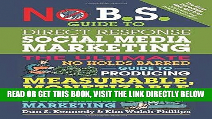 [Free Read] No B.S. Guide to Direct Response Social Media Marketing: The Ultimate No Holds Barred