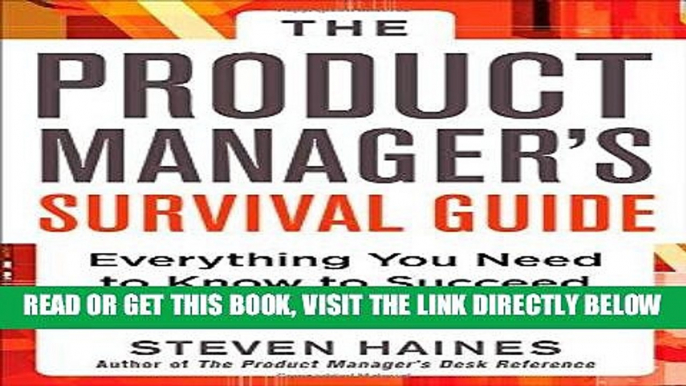 [Free Read] The Product Manager s Survival Guide: Everything You Need to Know to Succeed as a