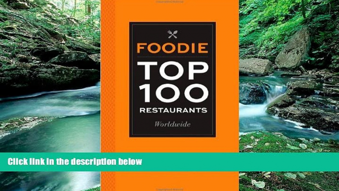 Books to Read  Foodie Top 100 Restaurants Worldwide: Selected by the World s Top Food Critics and