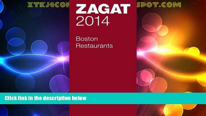 Big Deals  2014 Boston Restaurants (Zagat Survey: Boston Restaurants)  Full Read Most Wanted