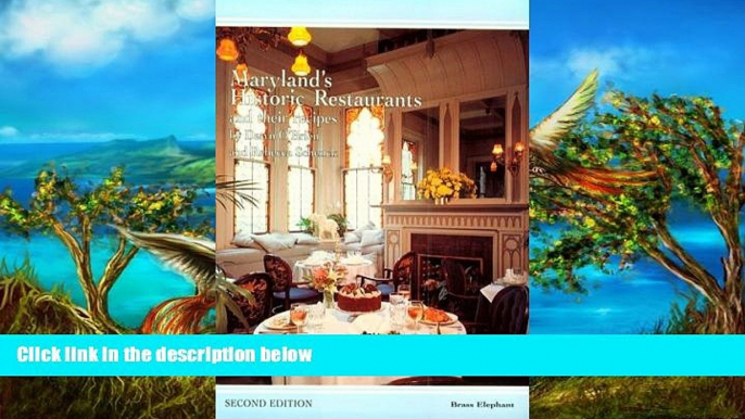 Big Deals  Maryland s Historic Restaurants and Their Recipes  Full Read Best Seller
