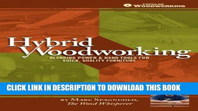 [Ebook] Hybrid Woodworking: Blending Power   Hand Tools for Quick, Quality Furniture (Popular