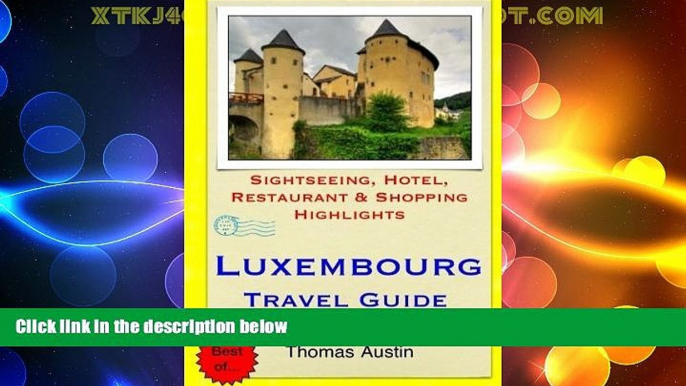 Big Deals  Luxembourg Travel Guide: Sightseeing, Hotel, Restaurant   Shopping Highlights by Thomas