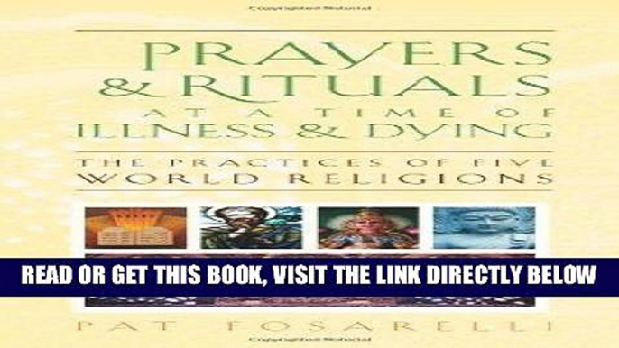 [READ] EBOOK Prayers and Rituals at a Time of Illness and Dying: The Practices of Five World