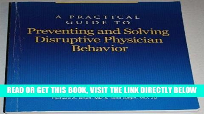 [READ] EBOOK A Practical Guide to Preventing and Solving Disruptive Physician Behavior BEST