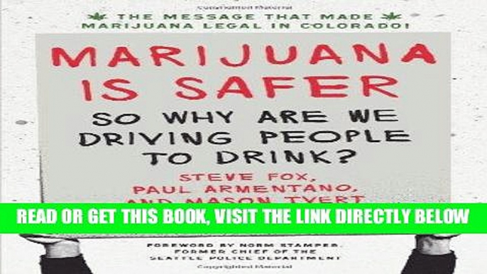 [READ] EBOOK Marijuana is Safer: So Why Are We Driving People to Drink? 2nd Edition BEST COLLECTION