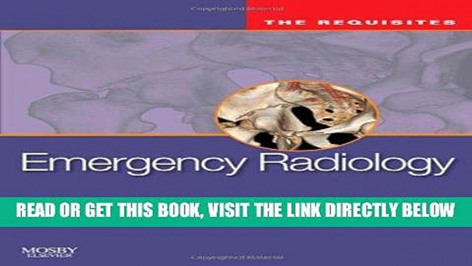 [READ] EBOOK Emergency Radiology: The Requisites, 1e (Requisites in Radiology) ONLINE COLLECTION