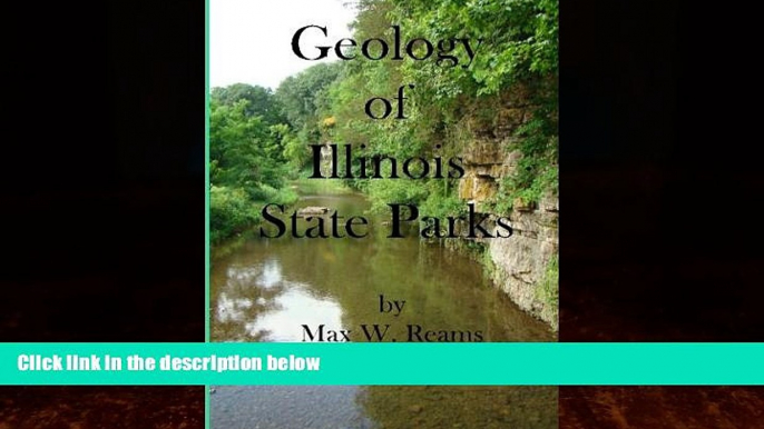 Books to Read  Geology of Illinois State Parks: A guide to the physical side of 28 must-see