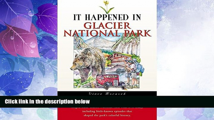 Big Deals  It Happened in Glacier National Park (It Happened In Series)  Full Read Most Wanted