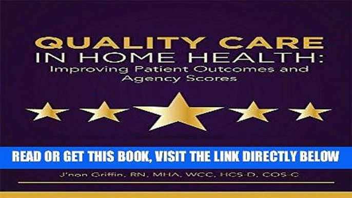 [FREE] EBOOK Quality Care in Home Health: Improving Patient Outcomes and Agency Scores BEST