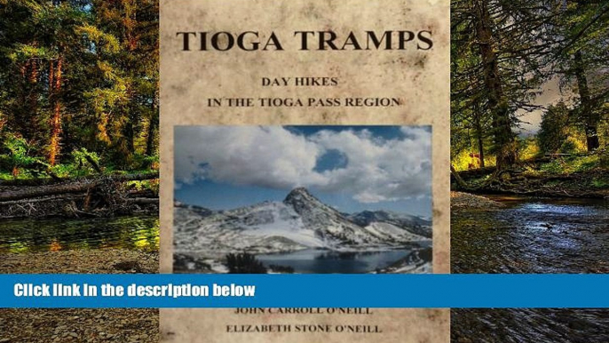 READ FULL  Tioga Tramps: Day Hikes in the Tioga Pass Region  Premium PDF Online Audiobook