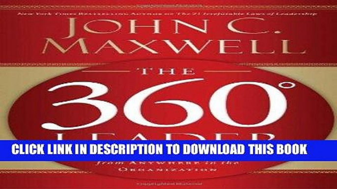 [PDF] The 360 Degree Leader: Developing Your Influence from Anywhere in the Organization Full