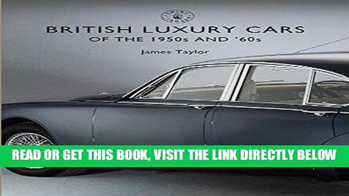 [FREE] EBOOK British Luxury Cars of the 1950s and  60s (Shire Library) BEST COLLECTION