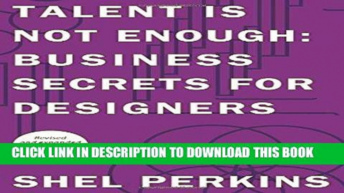 [PDF] Talent is Not Enough: Business Secrets for Designers (3rd Edition) (Graphic Design   Visual