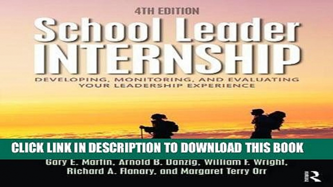 [FREE] EBOOK School Leader Internship: Developing, Monitoring, and Evaluating Your Leadership