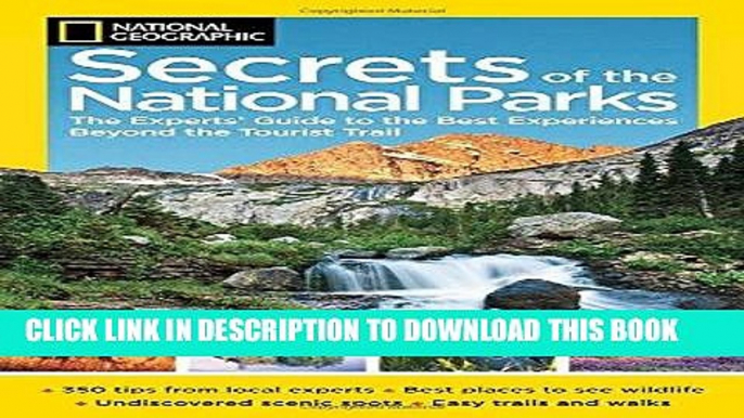 Ebook National Geographic Secrets of the National Parks: The Experts  Guide to the Best