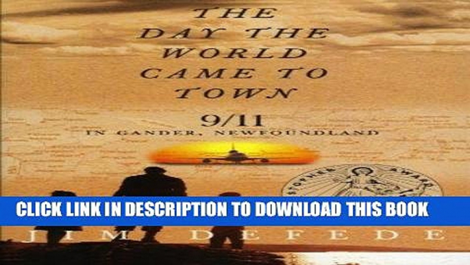 Ebook The Day the World Came to Town: 9/11 in Gander, Newfoundland Free Read
