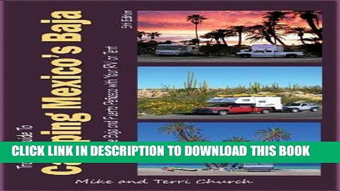 Ebook Traveler s Guide to Camping Mexico s Baja: Explore Baja and Puerto PeÃ±asco with Your RV or