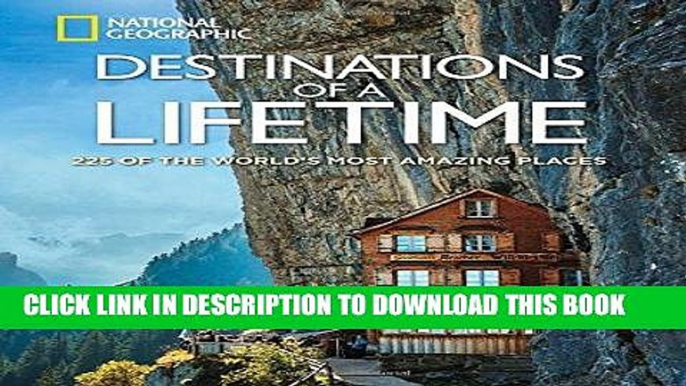 Best Seller Destinations of a Lifetime: 225 of the World s Most Amazing Places Free Read