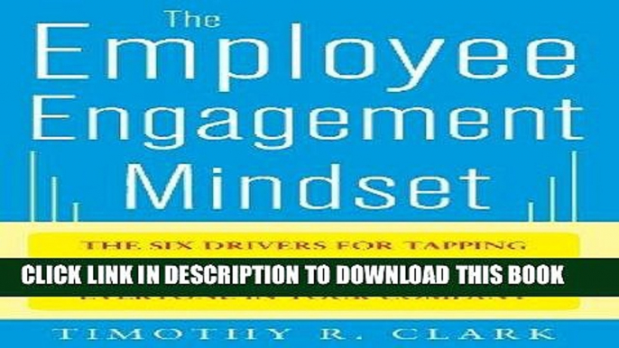 Ebook The Employee Engagement Mindset: The Six Drivers for Tapping into the Hidden Potential of