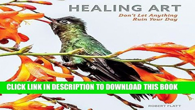 Best Seller Healing Art: Don t Let Anything Ruin Your Day Free Read