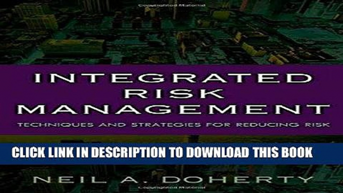 Ebook Integrated Risk Management: Techniques and Strategies for Managing Corporate Risk Free Read