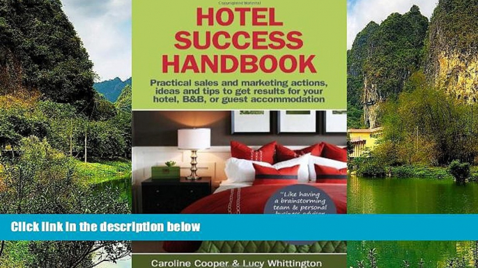 Big Deals  Hotel Success Handbook - Practical Sales and Marketing Ideas, Actions, and Tips to Get