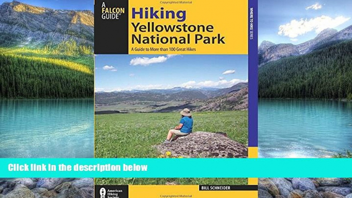 Big Deals  Hiking Yellowstone National Park: A Guide To More Than 100 Great Hikes (Regional Hiking