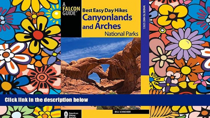 READ FULL  Best Easy Day Hikes Canyonlands and Arches National Parks (Best Easy Day Hikes Series)