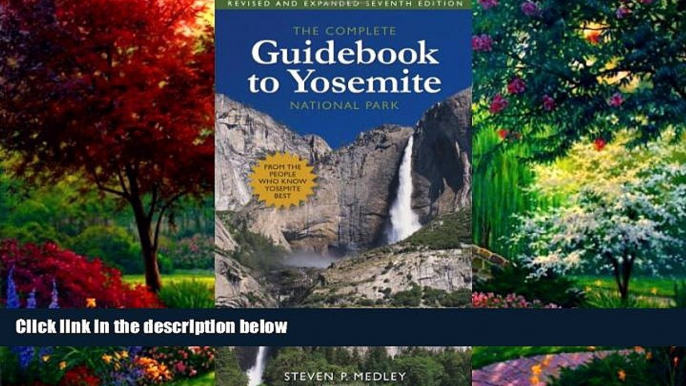 Big Deals  The Complete Guidebook to Yosemite National Park  Full Ebooks Most Wanted