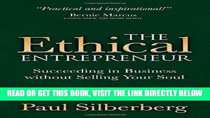 [Free Read] The Ethical Entrepreneur: Succeeding in Business without Selling Your Soul Free Online