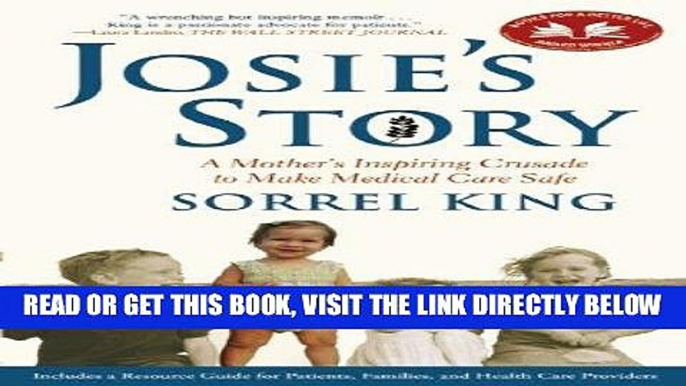 [EBOOK] DOWNLOAD Josie s Story: A Mother s Inspiring Crusade to Make Medical Care Safe READ NOW